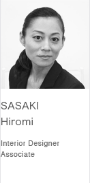 SASAKI Hiromi | Interior Designer Associate